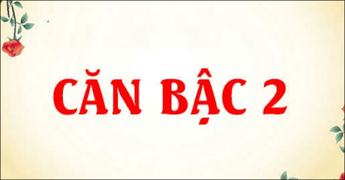 Chuyên đề 2 – Nhân, chia căn thức bậc hai